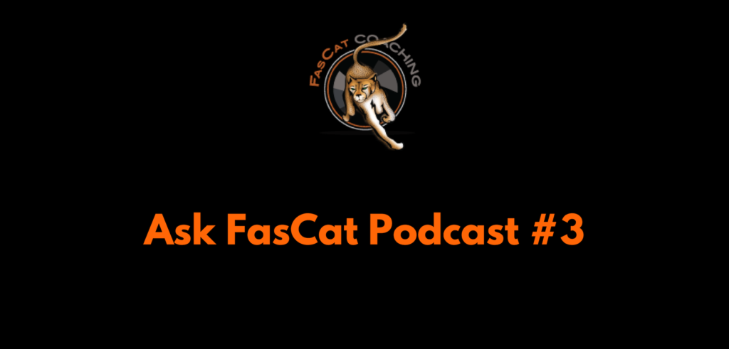 Ask a FasCat Q&A #3